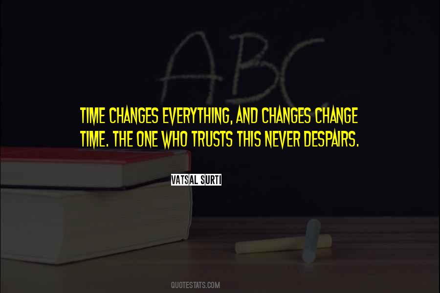 Time Changes Quotes #1291190