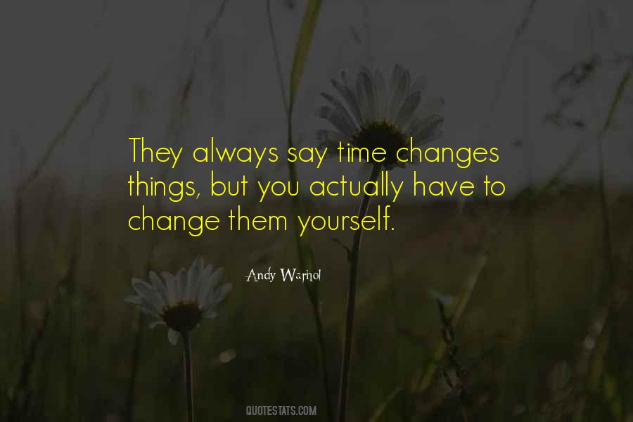 Time Changes Quotes #1568388