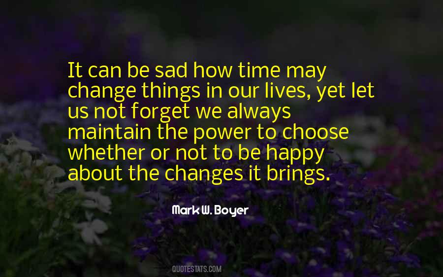 Time Changes Things Quotes #309046
