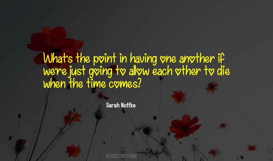 Time Comes Quotes #1144773