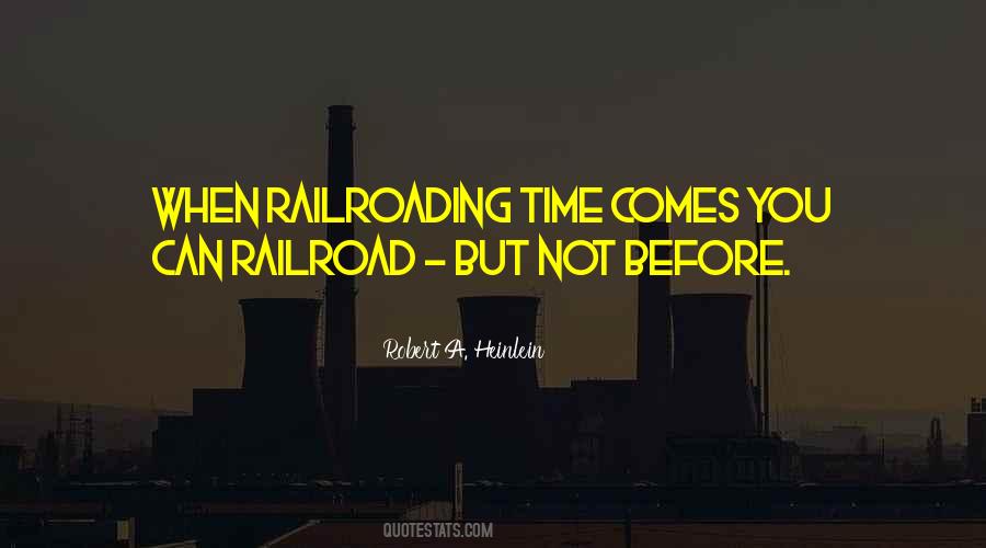 Time Comes Quotes #1161937
