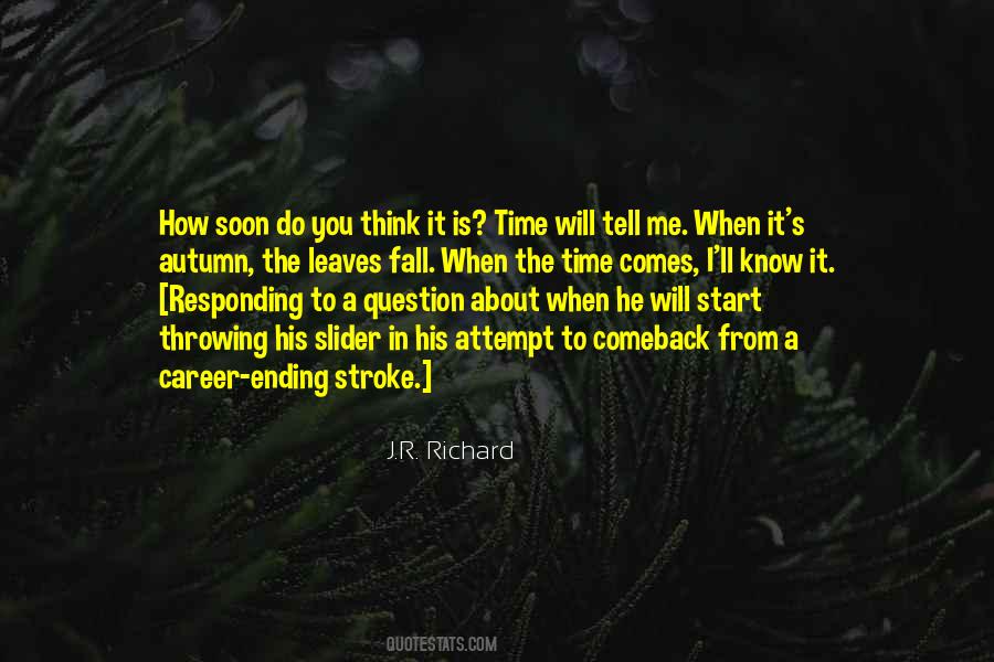 Time Comes Quotes #1220385