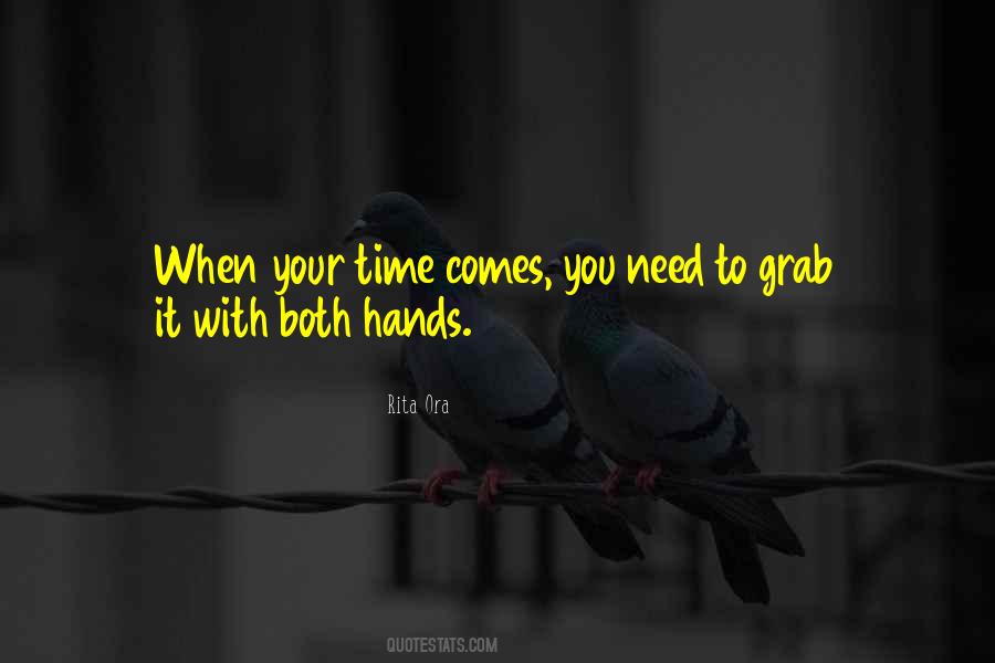 Time Comes Quotes #1851473