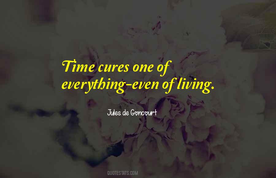 Time Cures Quotes #658523