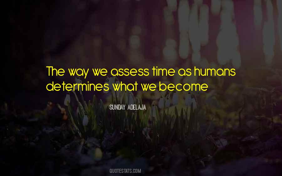 Time Determines Quotes #808009