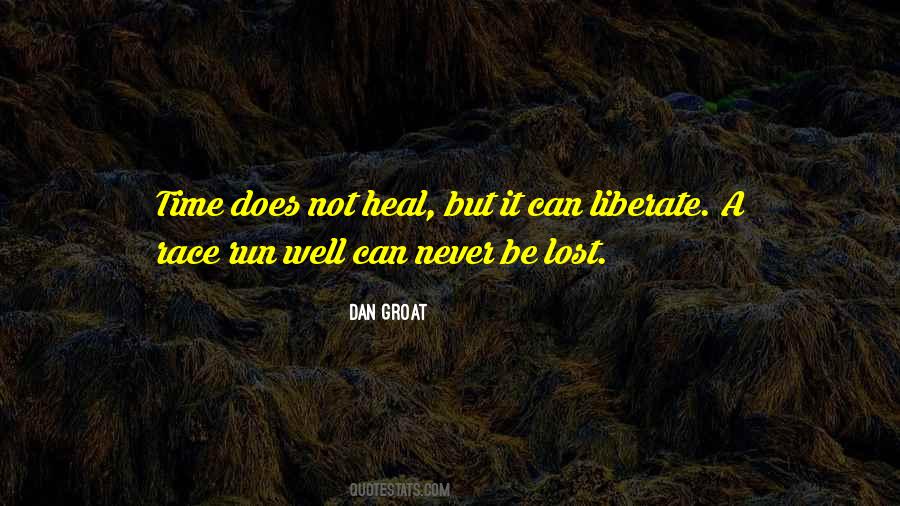 Time Does Not Heal Quotes #1457917