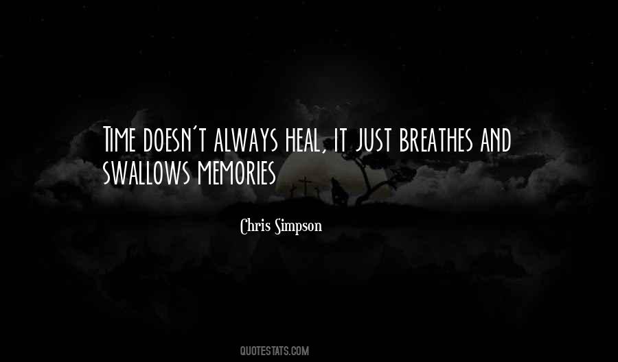 Time Doesn't Always Heal Quotes #192481