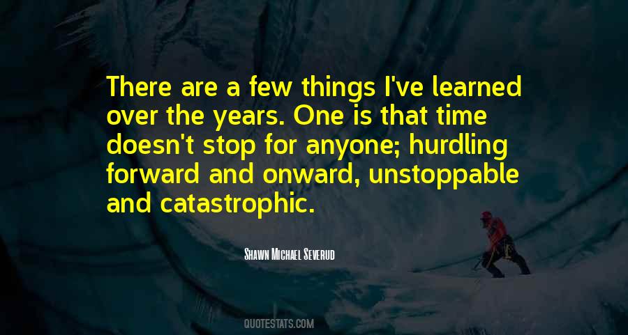 Time Doesn't Stop For Anyone Quotes #1377700