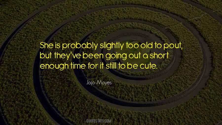 Time Enough For Love Quotes #1789678