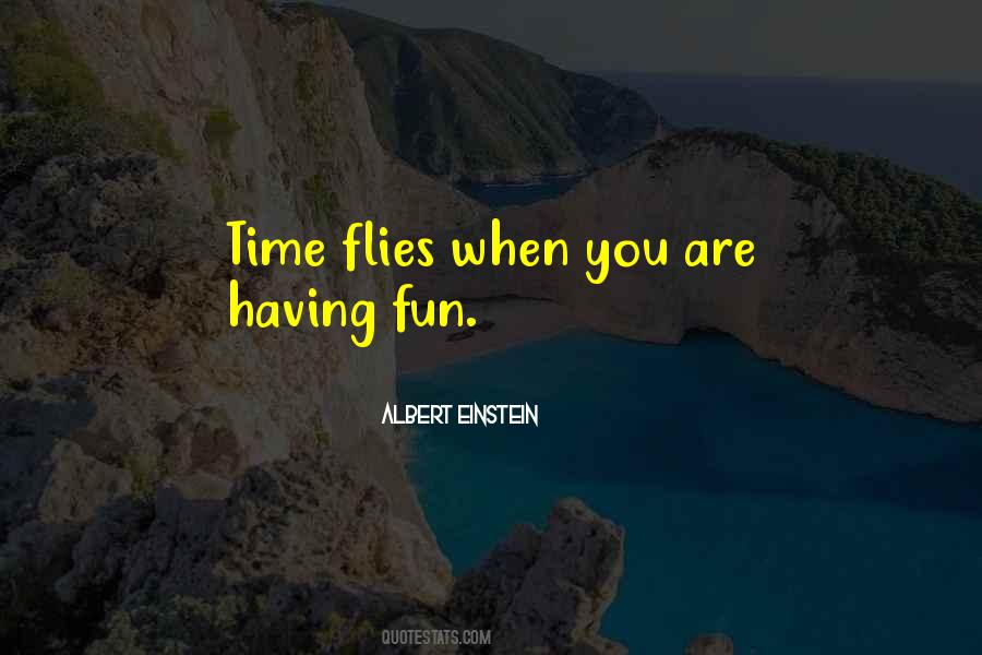 Time Flies When Quotes #1141088