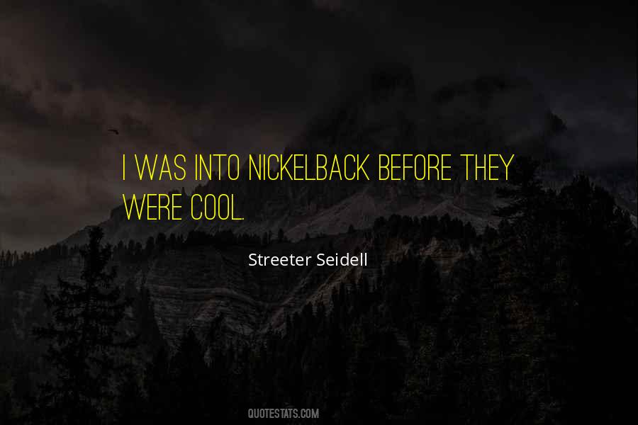 Quotes About Nickelback #1338329