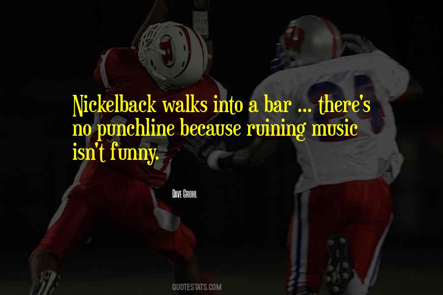 Quotes About Nickelback #206763