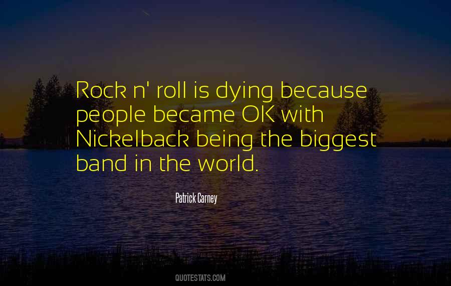 Quotes About Nickelback #545083
