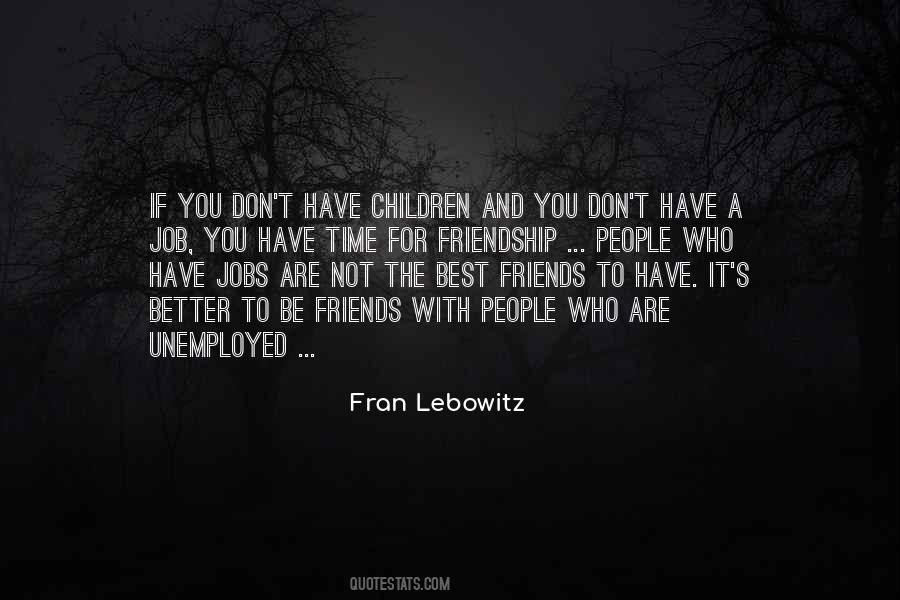 Time For Friendship Quotes #1509302