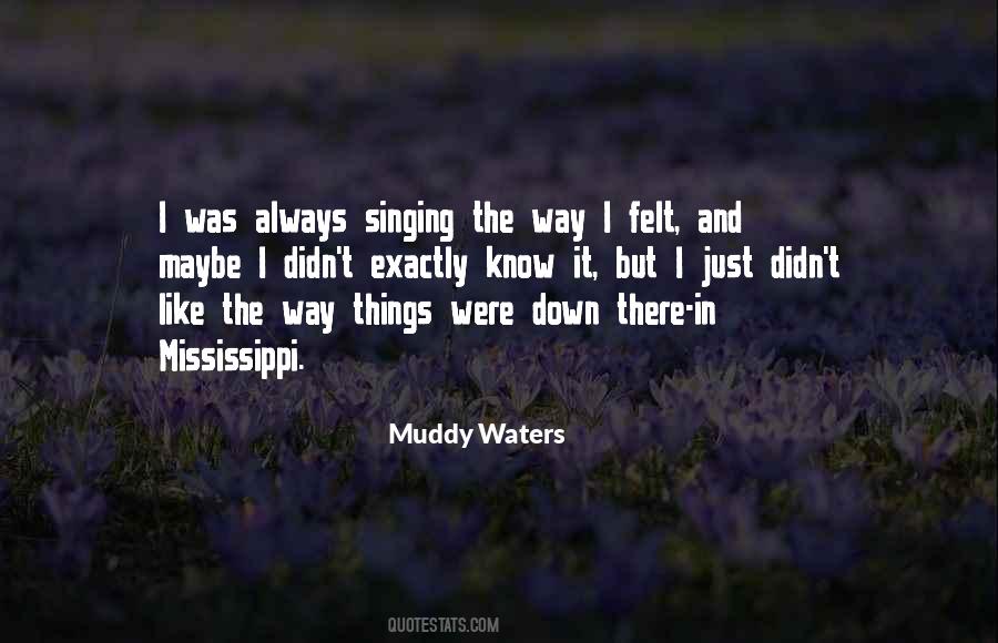 Quotes About Muddy Waters #458473