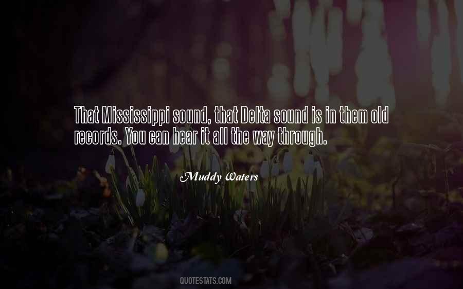 Quotes About Muddy Waters #574861