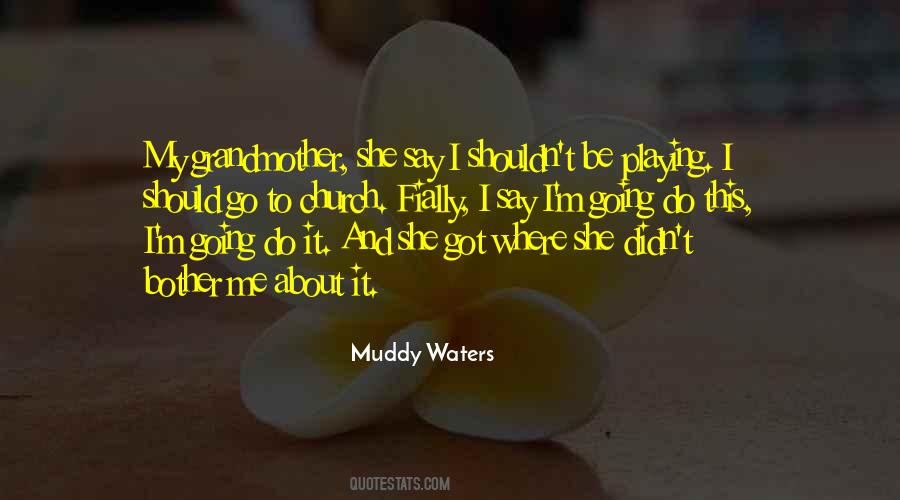 Quotes About Muddy Waters #986992