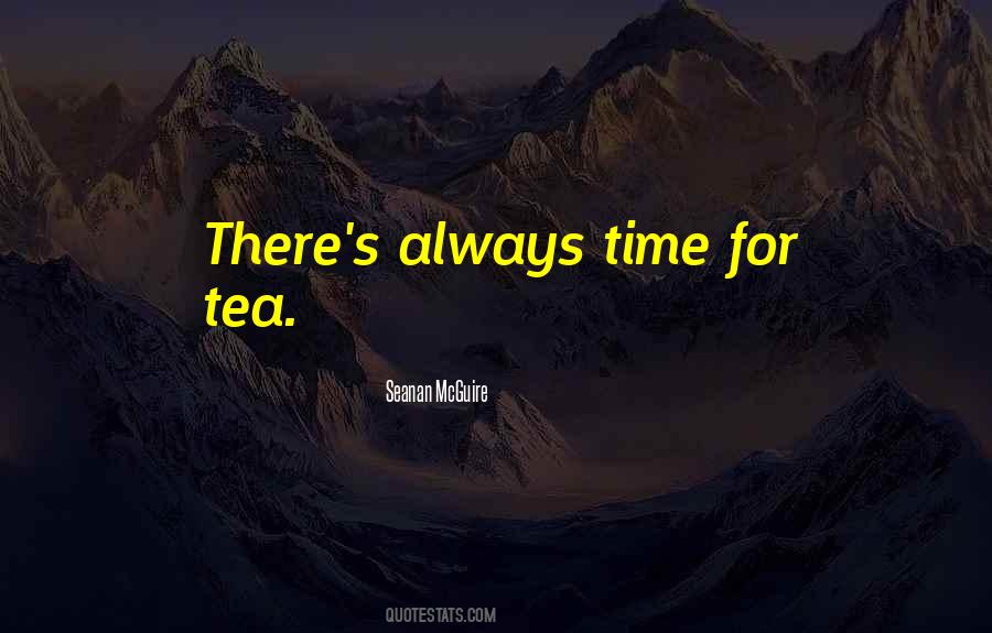 Time For Tea Quotes #616687