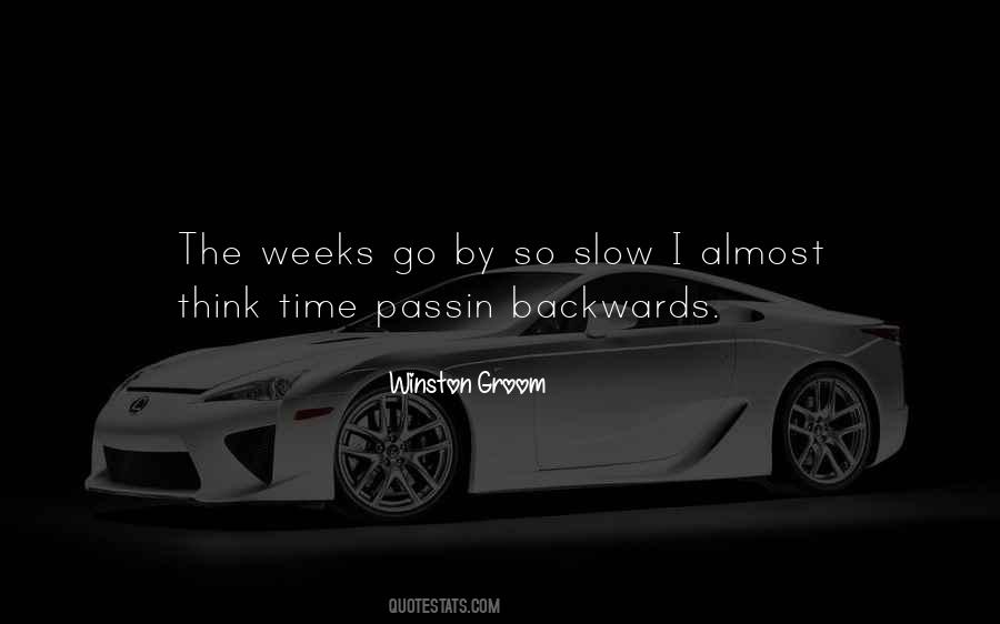 Time Go Slow Quotes #1618069