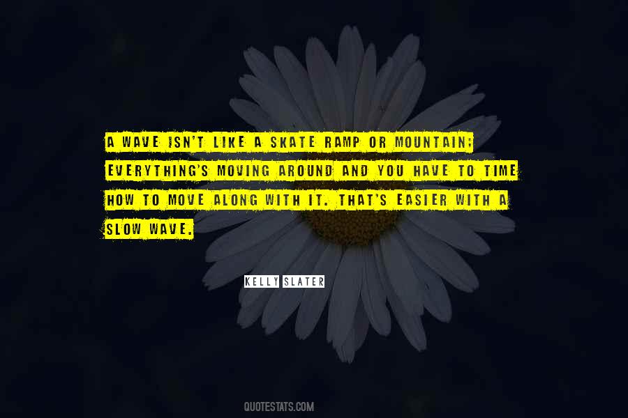 Time Go Slow Quotes #170098