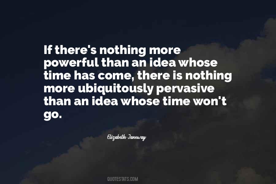 Time Has Come Quotes #1377404