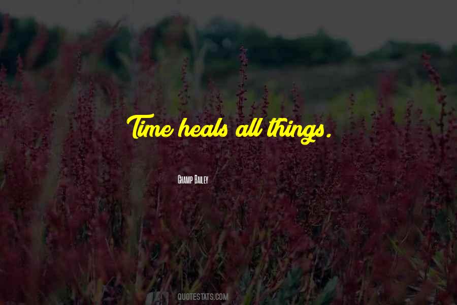 Time Heals All Things Quotes #584130