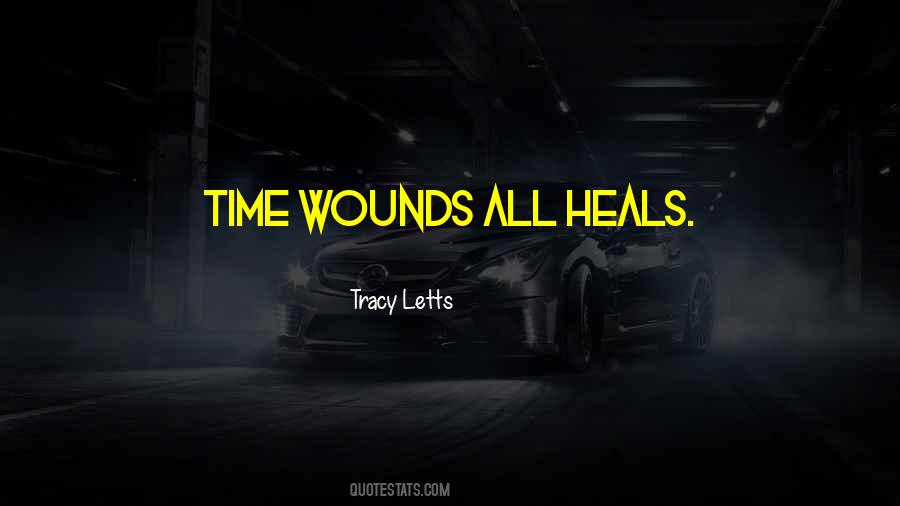 Time Heals Wounds Quotes #1494650