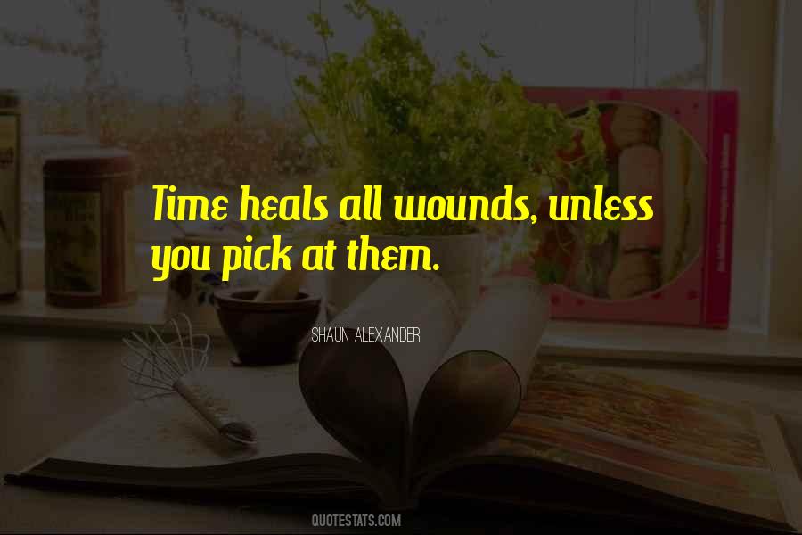 Time Heals Wounds Quotes #602770