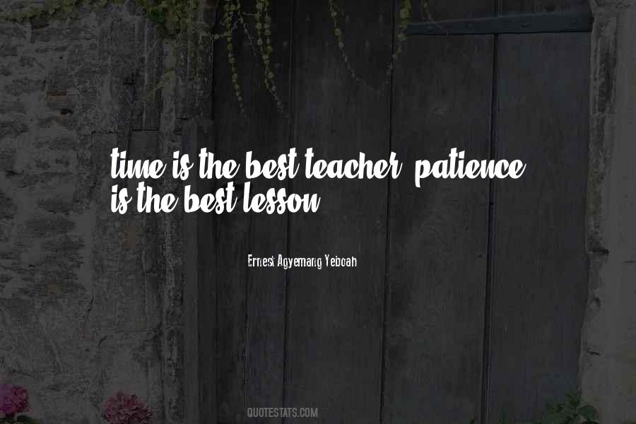 Time Is A Great Teacher Quotes #1840708