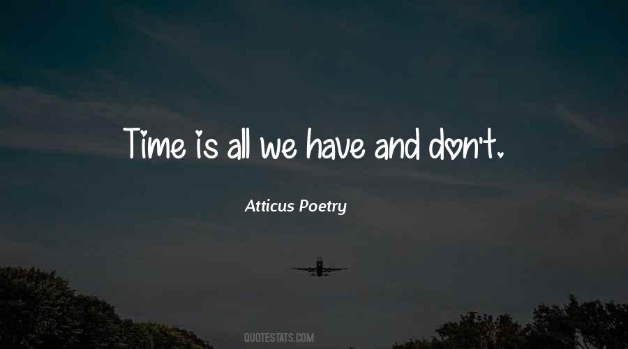 Time Is All We Have Quotes #747747