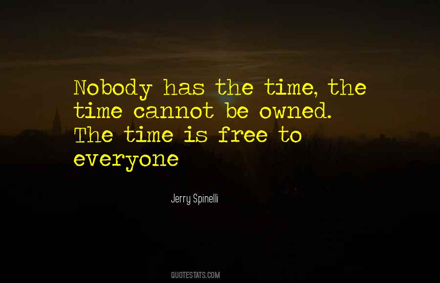 Time Is Free Quotes #554244