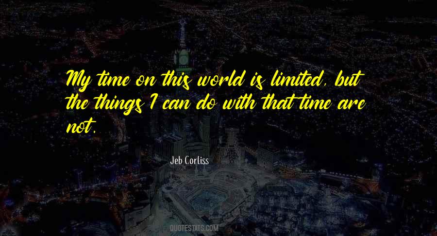 Time Is Limited Quotes #502739