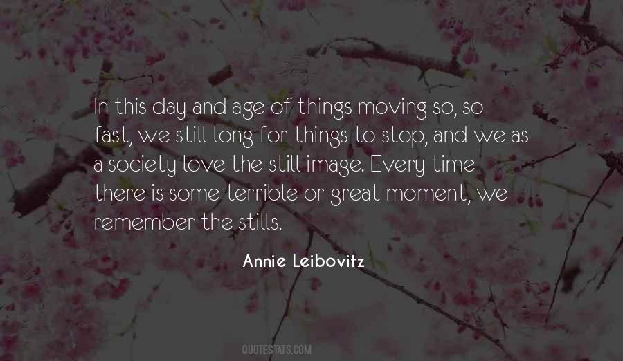 Time Is Moving Too Fast Quotes #672665