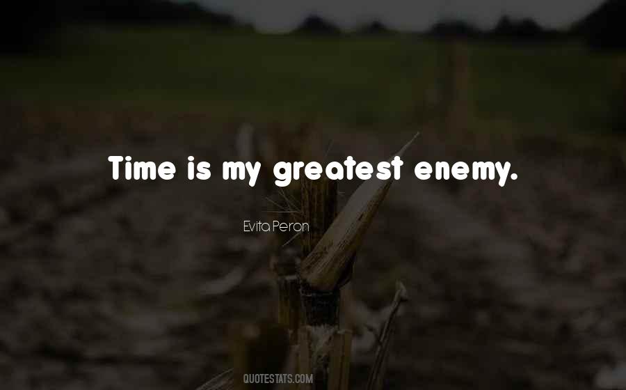 Time Is My Enemy Quotes #1397628