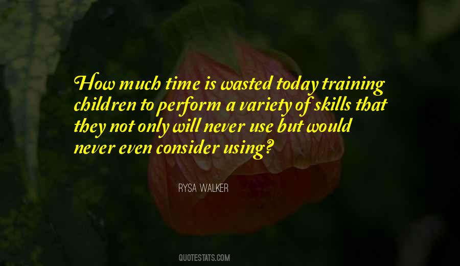Time Is Never Wasted Quotes #1620559