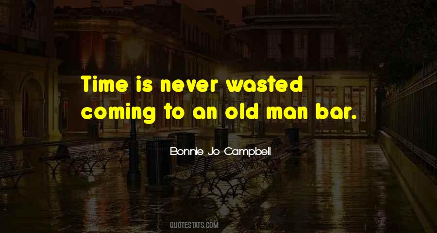 Time Is Never Wasted Quotes #1634377