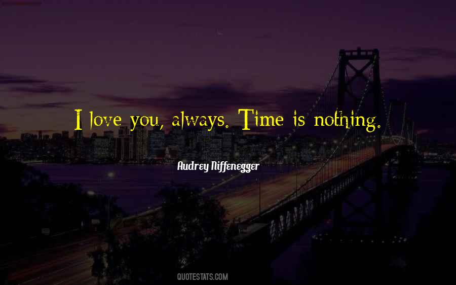 Time Is Nothing Quotes #1763161