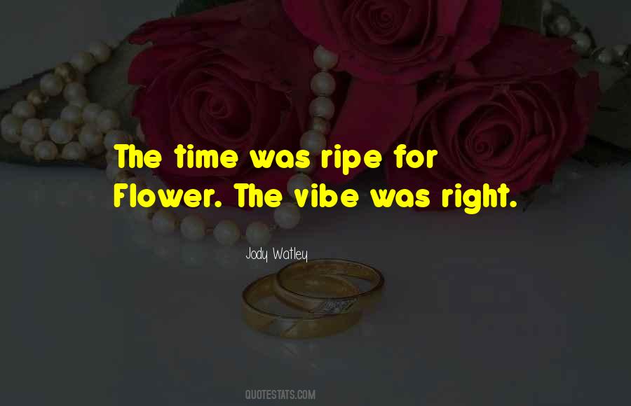 Time Is Ripe Quotes #644683