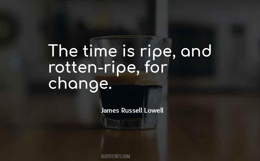 Time Is Ripe Quotes #984570