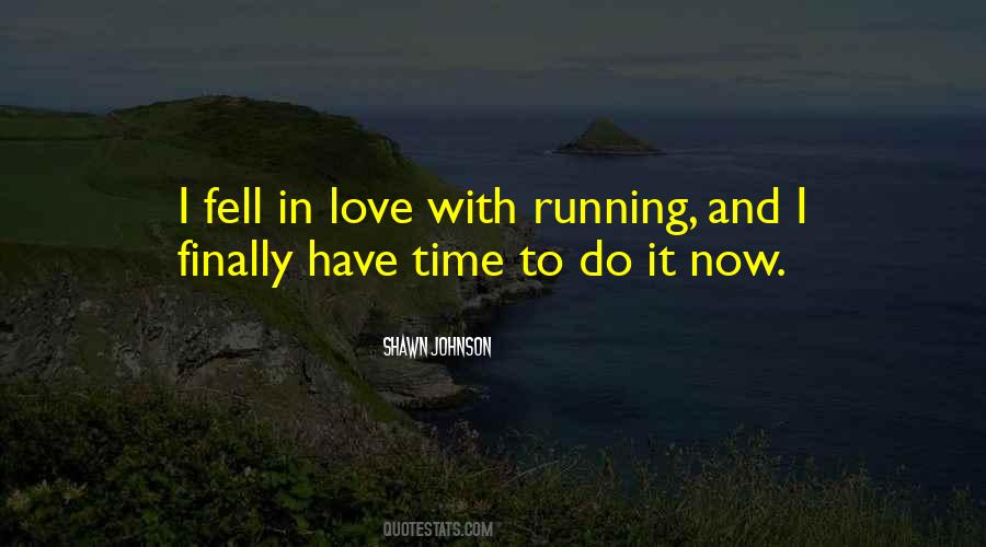 Time Is Running Out Love Quotes #514216