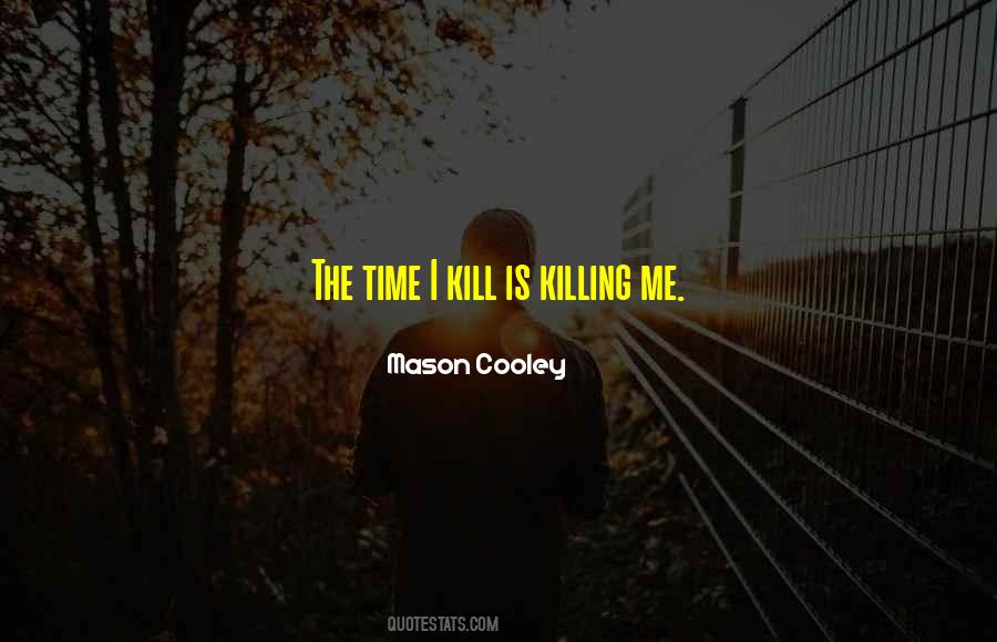Time Killing Quotes #672935