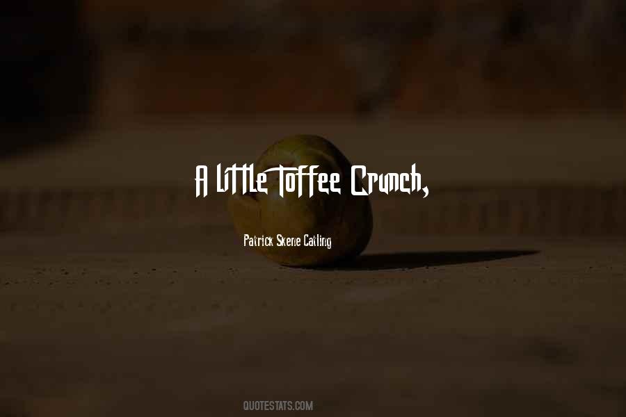 Quotes About Toffee #548524