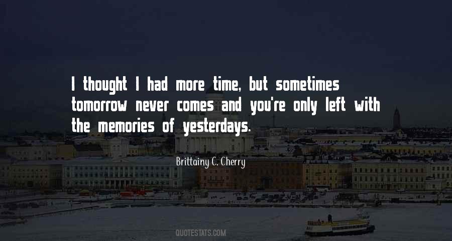 Time Never Comes Quotes #845434
