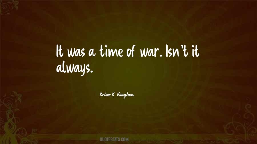 Time Of War Quotes #442069