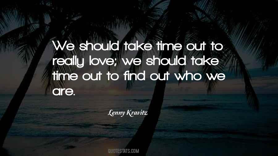 Time Out Love Quotes #266137