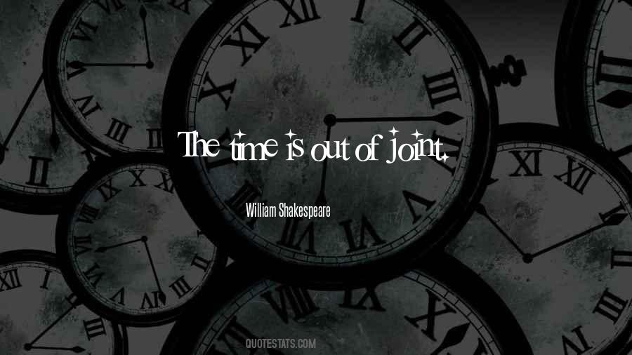 Time Out Of Joint Quotes #285576