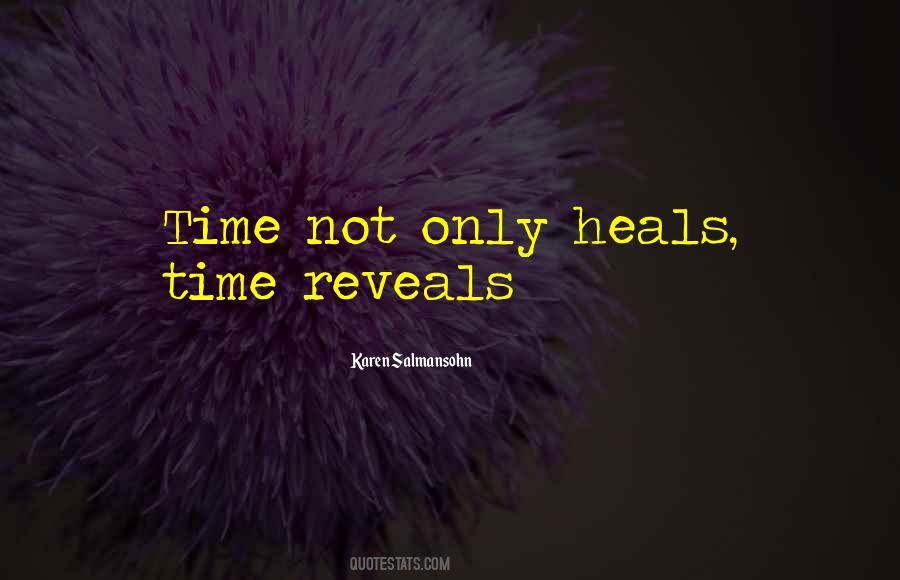 Time Reveals All Things Quotes #527261