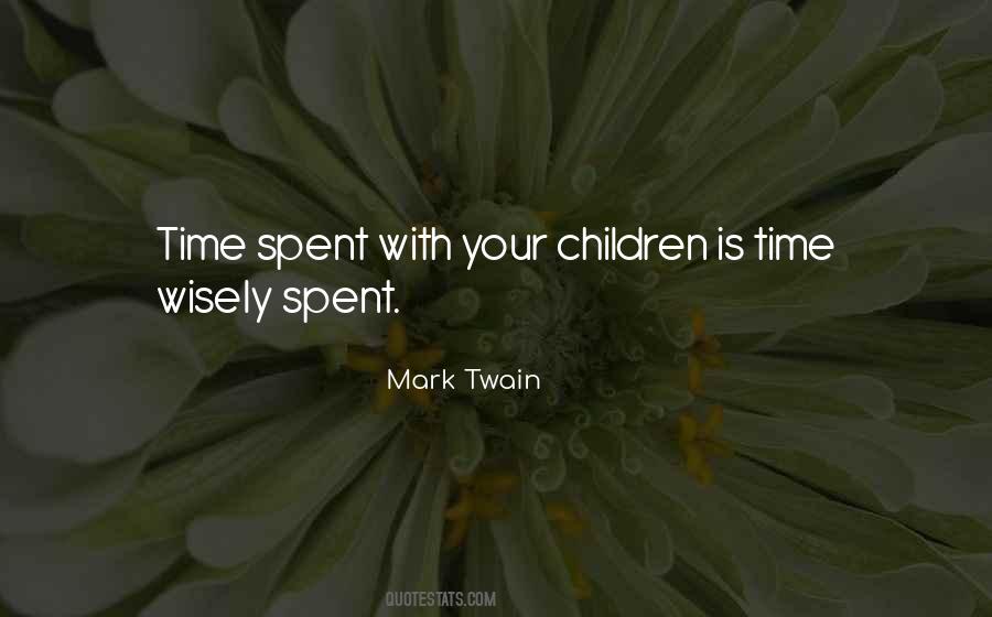 Time Spent Wisely Quotes #13661