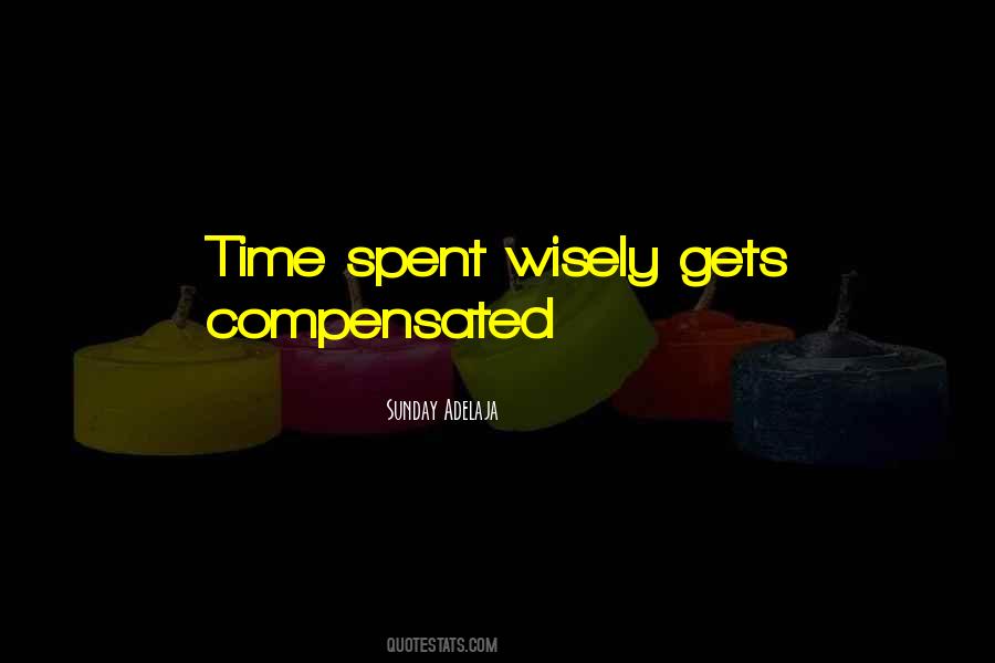 Time Spent Wisely Quotes #689140