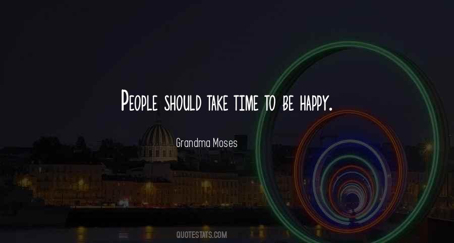 Time To Be Happy Quotes #909815